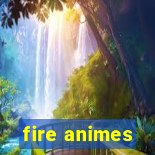 fire animes